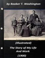 The Story of My Life and Work 1494495171 Book Cover
