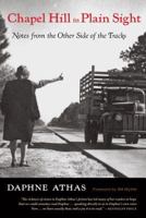 Chapel Hill in Plain Sight: Notes from the Other Side of the Tracks 0982077130 Book Cover
