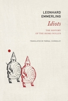 The Idiots: The History of the Homo Nullus (The German List) 1803096268 Book Cover