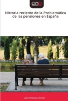 Historia reciente de la Problemática de las pensiones en España 6209071171 Book Cover