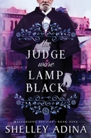 The Judge Wore Lamp Black: A steampunk adventure mystery 1950854825 Book Cover