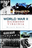 World War II Richmond, Virginia (Military) 1626190267 Book Cover