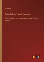 Extracts from French literature: Select readings to accompany the author's "French method" 3385040264 Book Cover