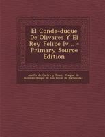 El Conde - Duque de Olivares y el Rey Felipe IV 1018656405 Book Cover