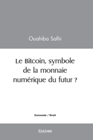 Le Bitcoin, symbole de la monnaie numérique du futur ? (French Edition) 2414540125 Book Cover