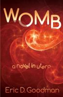 Womb: A Novel in Utero 0990443299 Book Cover