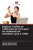 Explorer l'utilité et l'efficacité de l'ILS pour les étudiants de troisième cycle à l'UML (French Edition) 6204774441 Book Cover