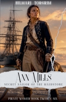 Ann Mills: Secret Sailor of the Maidstone (Pirate Women) B0HG11M9YJ Book Cover