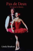Pas de Deux: A Carer's Story 1761091395 Book Cover