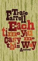 Each Time You Carry Me This Way 1726039579 Book Cover