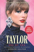 Taylor Swift: Era by Era: The Unauthorized Biography (the Sunday Times Bestseller) 1789297583 Book Cover