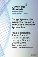 Gauge Symmetries, Symmetry Breaking, and Gauge-Invariant Approaches 1009197223 Book Cover