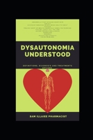 Dysautonomia Understood: definitions, diagnosis and treatments options B0BRLT4HKR Book Cover