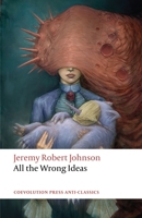 All the Wrong Ideas 1736781529 Book Cover