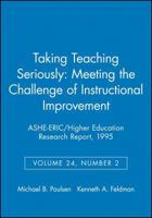 Taking Teaching Seriously: Meeting the Challenge of Instructional Improvement (J-B ASHE Higher Education Report Series (AEHE)) 1878380664 Book Cover