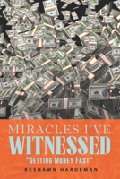 Miracles I’ve Witnessed: Getting Money Fast B0CH2FQ5VV Book Cover