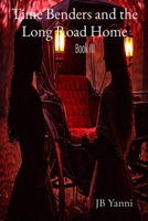Time Benders and the Long Road Home: Book III B0C95LBQMS Book Cover