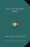 Can She Atone? 1166517772 Book Cover