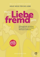 Neue Wege für die Liebe: Wenn die Liebe fremd geht: Hintergründe verstehen, Perspektiven entwickeln, Vertrauen aufbauen (German Edition) 3384207122 Book Cover