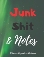 Junk Shit & Notes Planner Organizer Calendar: 2020 Planner Notebook. Weekly And Monthly Agenda Schedule and Organizer with Space for Notes. Perfect for to do list, Journal, Diary, 53 Weeks 8,5x11 1698466757 Book Cover