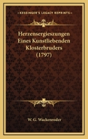 Herzensergieszungen Eines Kunstliebenden Klosterbruders (1797) 1166041832 Book Cover