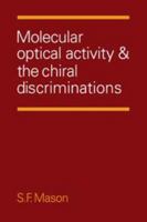 Molecular Optical Activity and the Chiral Discriminations 0521105633 Book Cover