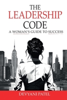 The Leadership Code: A Woman's Guide to Success B0DXWQFZ3X Book Cover