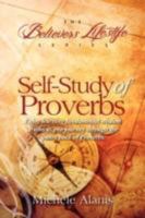 Self-Study of Proverbs: The Believer's Lifestyle Series 1465388818 Book Cover