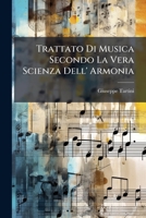 Trattato Di Musica: Secondo La Vera Scienza Dell' Armonia (1754) 1286398347 Book Cover