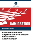 Fremdenfeindliche Angriffe auf afrikanische Einwanderer: Auswirkungen 620410036X Book Cover