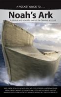 A Pocket Guide To... Noah's Ark: A Biblical and Scientific Look at the Genesis Account (Pocket Guide To... 160092252X Book Cover