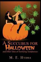 A Succubus for Halloween 1461192676 Book Cover