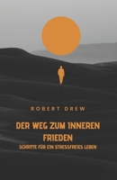 Der Weg zum inneren Frieden: Schritte für ein stressfreies Leben B0C7T1MRVN Book Cover