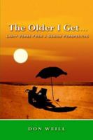 The Older I Get. . .: Light Verse from a Senior Perspective 141840974X Book Cover