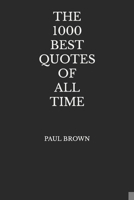 The 1000 Best Quotes Of All Time B08CJWM31K Book Cover