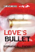 Love's Bullet: An Urban Novel 1478774037 Book Cover