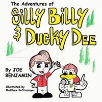Silly Billy & Ducky Dee 1530713188 Book Cover