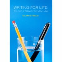 Writing for Life: The Craft of Writing for Everyday Living 0979271800 Book Cover