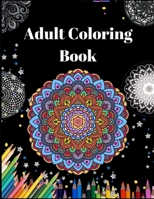 Adult Coloring Book: Ultimate mandalas adult coloring book for Relaxation and stress relieve B08D52HRF5 Book Cover