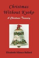 Christmas Without Kyoko: A Christmas Treasury 1720597022 Book Cover
