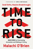 Time to Rise: Quick Wins for Overcoming Accusation and Walking in Victory 163641530X Book Cover
