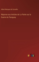 Réponse aux Articles de La Patrie sur la Guerre du Paraguay 1160236992 Book Cover