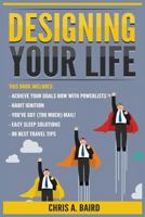 Designing Your Life: Achieve Your Goals Now with PowerLists™, Habit Ignition, You’ve Got (Too Much) Mail!, Easy Sleep Solutions, 98 Best Travel Tips (Goals, Habits, Email, Sleep) 1543165338 Book Cover