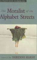 The Moralist of the Alphabet Streets: A Novel 0945575475 Book Cover