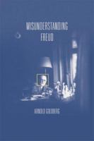 Misunderstanding Freud (JAPA Book) 1590511123 Book Cover
