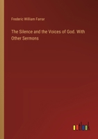 The Silence and the Voices of God. With Other Sermons 3385389062 Book Cover