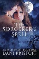The Sorcerer's Spell: Cursed Ones 0648065014 Book Cover