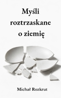 Mysli roztrzaskane o ziemie (Polish Edition) B0GYKWQ8JV Book Cover