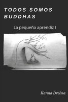 Todos somos Buddhas: La pequeña aprendiz I B09ZCCLPCB Book Cover