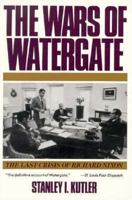 The Wars of Watergate: The Last Crisis of Richard Nixon 0393308278 Book Cover